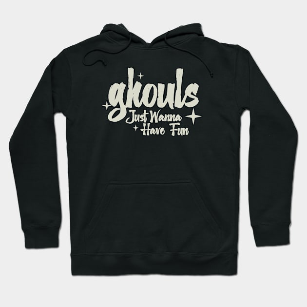 Ghouls Just Wanna Have Fun Hoodie by Issho Ni